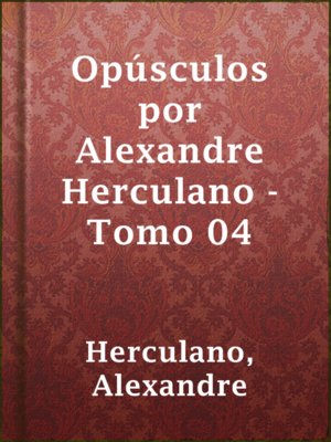 cover image of Opúsculos por Alexandre Herculano - Tomo 04